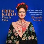 Frida Khalo Viva La Vida (Música Original do Espetáculo de Teatro)