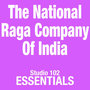 The National Raga Company Of India: Studio 102 Essentials