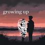 Growing Up