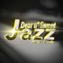 Dear n' Sweet Jazz