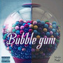 Bubble Gum (Explicit)