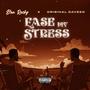 Ease My Stress (feat. OriginalDaveed) [Explicit]