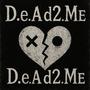 D.e.Ad2.ME (Explicit)