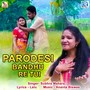 Parodesi Bandhu Re Tui (Original)