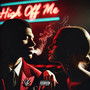 High Off Me (Explicit)