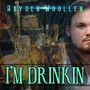 I'm Drinkin (Radio Edit)