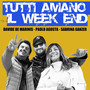 TUTTI AMANO IL WEEK END