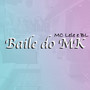 BAILE DO MK (Explicit)