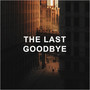 THE LAST GOODBYE