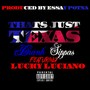 Thats Just Texas (feat. Lucky Luciano) [Explicit]