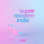 Super Modern Indie