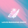 Love Running Deep
