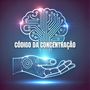 Código da Concentração (Vibrações Sonoras para a Ativação do Potencial Mental)