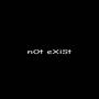 nOt eXiSt (Explicit)