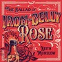 The Ballad of Iron-Belly Rose