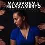 Massagem e Relaxamento - Musica para Relaxar, Sons da Natureza, Musica Relaxante para Meditar, Yoga & Pilates