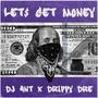 Let$ Get Money (feat. Drippy Dre) [Explicit]