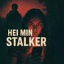 Hei min stalker