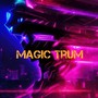 MAGIC TRUM