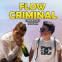 Flow Criminal (feat. Flogón) [Explicit]