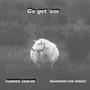 Go get 'em (feat. Mackdon For Christ)