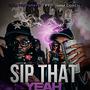 Sip That Yeah (feat. GBM Coach) [Explicit]