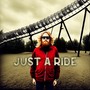 Just a Ride (Explicit)