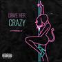 DRIVE HER CRAZY (Explicit)