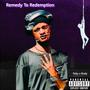 Remedy To Redemption (Explicit)