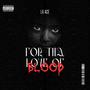 for tha love of blood (Explicit)