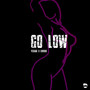 Go Low (Explicit)