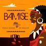 Bamise (feat. Ayọmidé Africa & De Mailer)