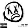 This Way (feat. B. Lyrical) [Explicit]