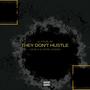 They Don't Hustle (feat. Juice.K & Dope Legeza)