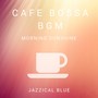 Cafe Bossa BGM - Morning Sunshine