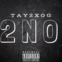 2 N O (feat. Tay2XOG) [Explicit]