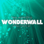 Wonderwall (Remix 2022 EP)