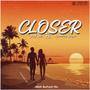 Closer (feat. Ayomide Sugar)