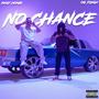 No Chance (feat. Phat Homie & Gill-T Records) [Explicit]