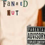 Fanned Out (Explicit)