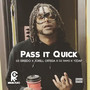 Pass It Quick (Explicit)