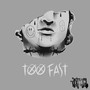 TOO FAST (Explicit)