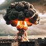 Drop a BomB (Explicit)