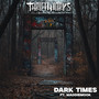 Dark Times (feat. Maddiemook)