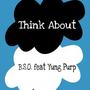 Think about (feat. Yung Purp) [Explicit]