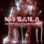 NO BA҉ILA (feat. Baby Bomb) [Explicit]
