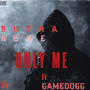 ONLY ME (GAMEDOGG (Explicit)