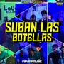 Suban las Botellas (Explicit)