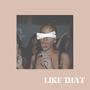 LIKE THAT (Explicit)