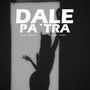 Dale Pa´Tra
